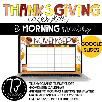 Preview of THANKSGIVING- MORNING MEETING-DAILY SLIDES & CALENDAR- 73 Google Slides