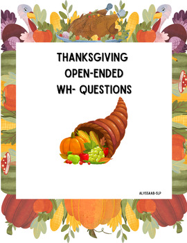 Preview of THANKSGIVING - OPEN-ENDED - WH QUESTIONS