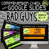 THE BAD GUYS SERIES (Books #1-4) Comprehension-Check with 