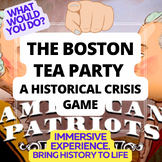 THE BOSTON TEA PARTY -- A "WHAT WOULD YOU DO?" HISTORY GAM