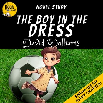 Preview of THE BOY IN THE DRESS by David Walliams NOVEL STUDY and READING COMPREHENSION