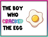 THE BOY WHO CRACKED THE EGG STORY