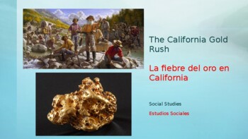 Preview of THE CALIFORNIA GOLD RUSH/LA FIEBRE DEL ORO EN CALIFORNIA (Bilingual )