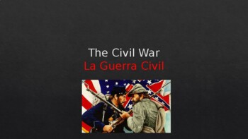 Preview of THE CIVIL WAR/LA GUERRA CIVIL DE LOS ESTADOS UNIDOS (Bilingual Powerpoint)