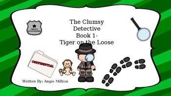 Preview of THE CLUMSY DETECTIVE STORYBOOK-Book 1 Tiger on the Loose
