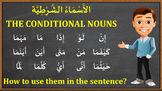 THE CONDITIONAL NOUNS IN ARABIC | الأسماء الشرطية | ARABIC