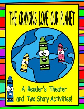 Preview of THE CRAYONS LOVE OUR PLANET  --  Reader's Theater and Two Story Activities!