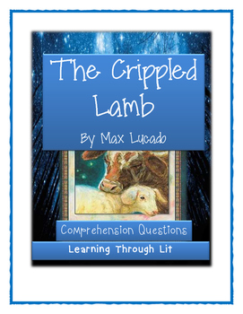 Preview of THE CRIPPLED LAMB by Max Lucado - Comprehension (Answer Key Included)