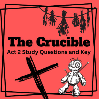 Preview of THE CRUCIBLE: Act 2 Study Guide and Key
