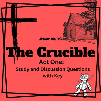 Preview of THE CRUCIBLE: Act One Study and Discussion Questions