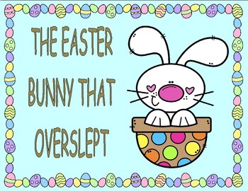 Preview of THE EASTER BUNNY THAT OVERSLEPT  --  FUN ACTIVITIES!