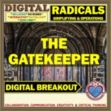 THE GATEKEEPER: Digital Breakout about Radicals (Simplifyi