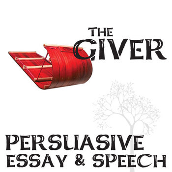 Preview of THE GIVER Essay Questions & Speech Writing Prompts w Rubrics (Persuasive) Thesis
