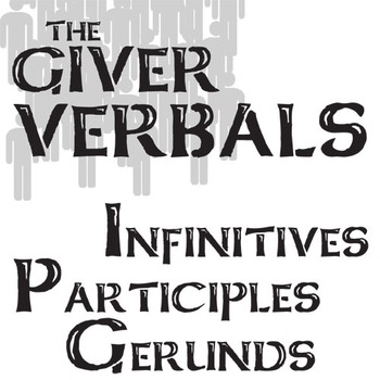 Preview of THE GIVER Verbals (Infinitive, Participle, Gerund) Grammar PowerPoint Lowry