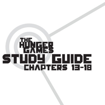 Preview of THE HUNGER GAMES Study Guide Chapters 13-18 (groupwork & short answers) Collins