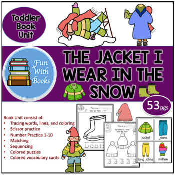 Preview of THE JACKET I WEAR IN THE SNOW TODDLER BOOK UNIT