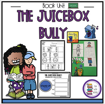 Preview of THE JUICE BOX BULLY: Empowering Kids to Stand Up for Others BOOK UNIT