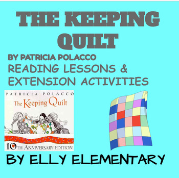 Preview of THE KEEPING QUILT - Patricia Polacco - READING LESSONS & EXTENSION ACTIVITIES