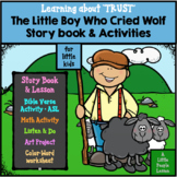THE LITTLE BOY WHO CRIED WOLF: LEARNING ABOUT TRUST. A Sto
