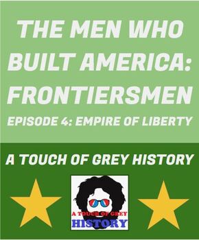 Preview of THE MEN WHO BUILT AMERICA: FRONTIERSMEN---EMPIRE OF LIBERTY (EPISODE 4)