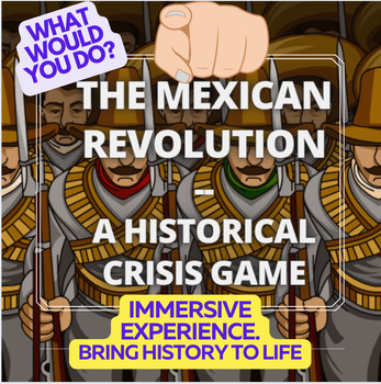 Preview of THE MEXICAN REVOLUTION -- A "WHAT WOULD YOU DO?" HISTORY GAME