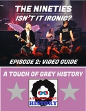 THE NINETIES: ISN'T IT IRONIC (CNN) EPISODE 7 VIDEO GUIDE