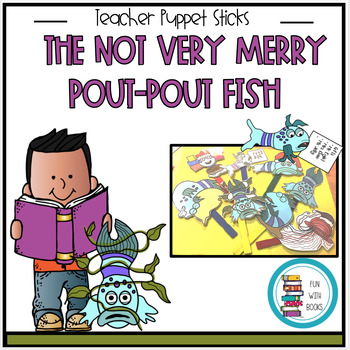 Preview of THE NOT VERY MERRY POUT-POUT FISH TEACHER PUPPET STICKS