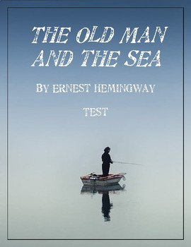 The Old Man And The Sea By Ernest Hemingway Test By A Learning Tree