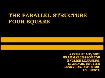 Preview of THE PARALLEL STRUCTURE FOUR-SQUARE: A SDAIE/SIOP LESSON FOR ENGLISH LEARNERS
