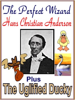 THE PERFECT WIZARD, BIOGRAPHY OF HANS CHRISTIAN ANDERSON, & THE UGLIFIED  DUCKY