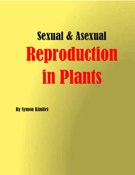 Preview of THE PROCESS OF SEXUAL & ASEXUAL REPRODUCTION IN PLANTS