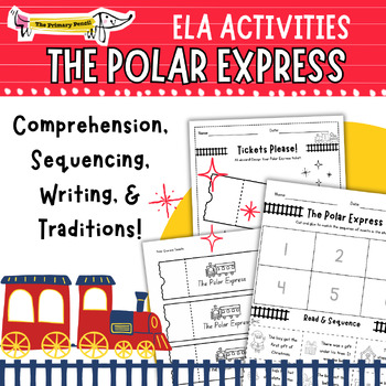 Preview of THE Polar Express Literacy Pack | Sequencing, Comprehension, Writing, & Reader!