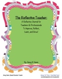 THE REFLECTIVE TEACHER- Reflective Journal for Teachers/Pr