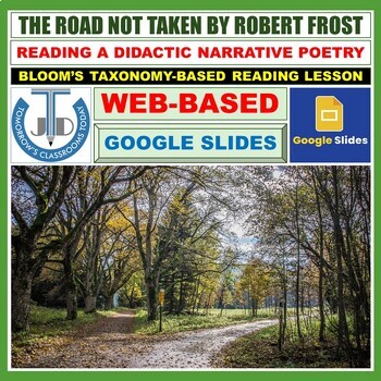Preview of THE ROAD NOT TAKEN BY ROBERT FROST - READING DIDACTIC NARRATIVE - GOOGLE SLIDES