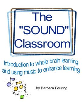 Preview of THE "SOUND" CLASSROOM, Using Sound & Music to Enhance Learning