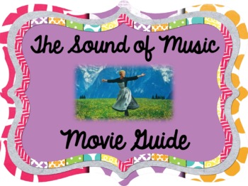 Preview of THE SOUND OF MUSIC STUDY GUIDE/MOVIE GUIDE (ANSWER KEY INCLUDED)