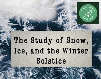 Preview of THE STUDY OF SNOW, ICE, & THE WINTER SOLSTICE | Critical Thinking | Science