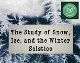 THE STUDY OF SNOW, ICE, & THE WINTER SOLSTICE | Critical T