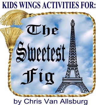 Preview of THE SWEETEST FIG by Chris VanAllsburg, A Cautionary Tale Set in Paris, France