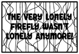 THE VERY LONELY FIREFLY WASN'T LONELY ANYMORE! Fireflies Coloring Pages, Fire