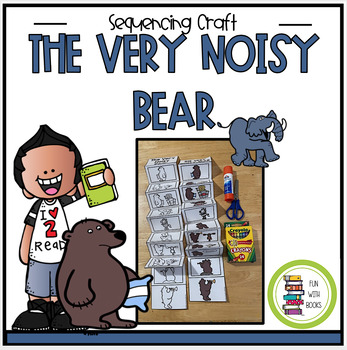 Preview of THE VERY NOISY BEAR SEQUENCING BOOK CRAFT