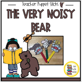 Preview of THE VERY NOISY BEAR TEACHER PUPPET STICKS