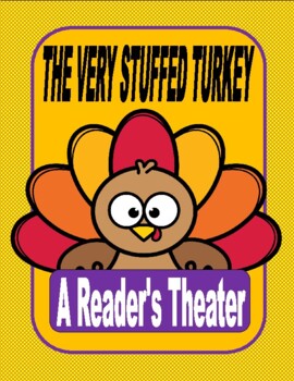 Preview of THE VERY STUFFED TURKEY  --  A Thanksgiving Reader's Theater
