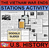 THE VIETNAM WAR ENDS U.S. History STATIONS (PDF & GOOGLE) 