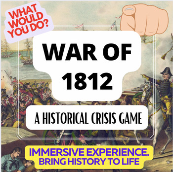 Preview of THE WAR OF 1812 -- A "WHAT WOULD YOU DO?" HISTORY GAME  / SIMULATION