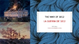 THE WAR OF 1812/ LA GUERRA DE 1812 (Bilingual Powerpoint)