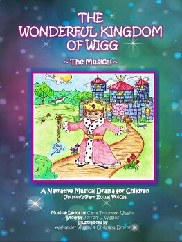 Preview of THE WONDERFUL KINGDOM OF WIGG (A Narrative Musical Drama for Children)