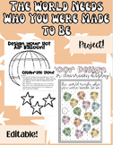 THE WORLD NEEDS WHO YOU WERE MADE TO BE PROJECT | EDITABLE