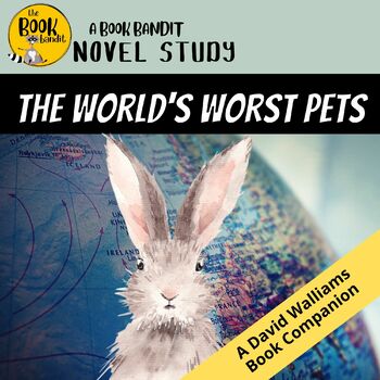 Preview of THE WORLD'S WORST PETS by David Walliams - Novel Study and Book Companion