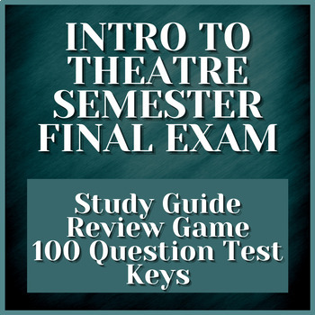 Preview of INTRO TO THEATRE | Final Exam | Study Guide | Game